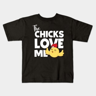 The Chicks Love Me Kids T-Shirt